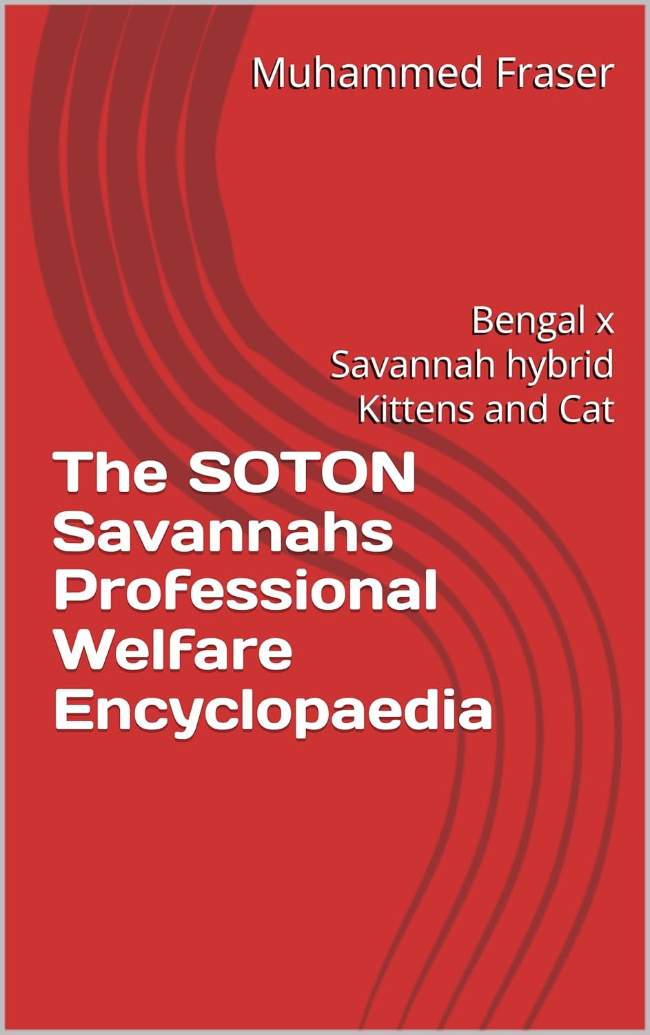The SOTON Savannahs Professional Welfare Encyclopaedia: Bengal x Savannah hybrid Kittens and Cat