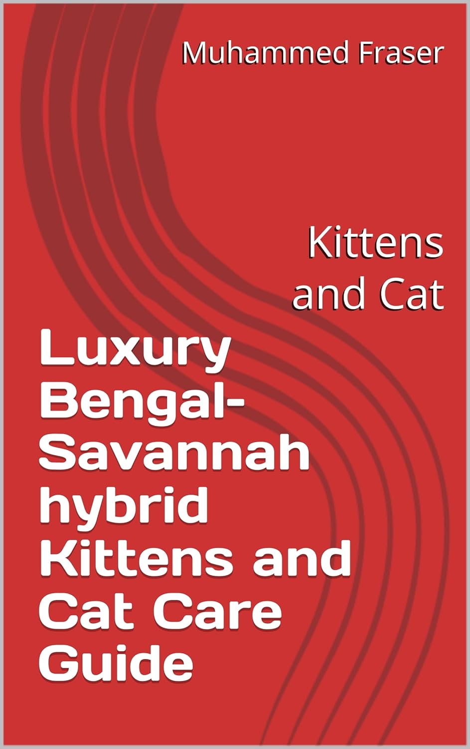 Luxury Bengal–Savannah hybrid Kittens and Cat Care Guide: Kittens and Cat